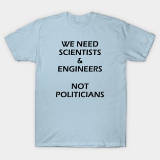 Scientists and Engineers black text T-Shirt